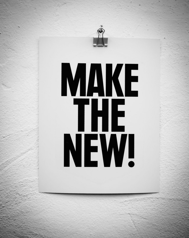 Make the new.