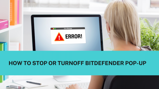 How to Disable Bitdefender Pop Ups or Notifications